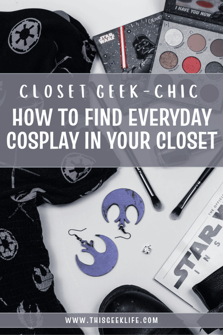 How to Find Everyday Cosplay in Your Closet, This Geek Life Blog