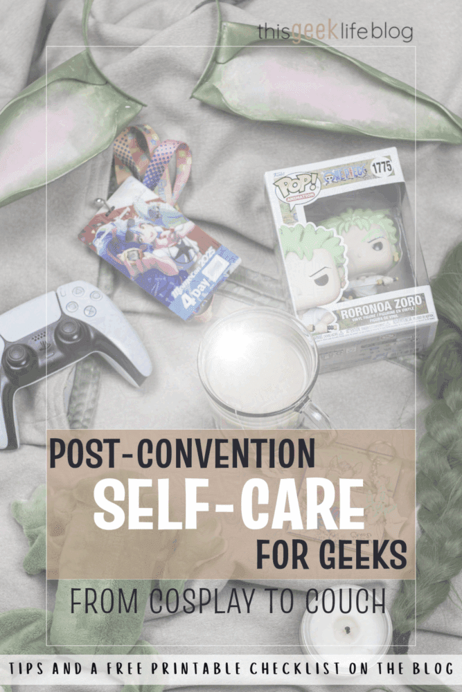 Post-Convention Self-Care For Geeks pin, This Geek Life Blog