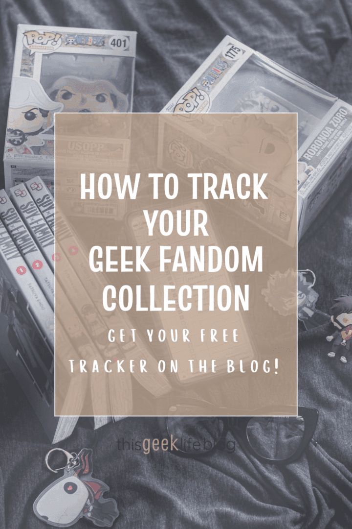 How To Track Your Geek Fandom Collection, post pin, This Geek Life Blog-protected-intensity-DEFAULT-V2
