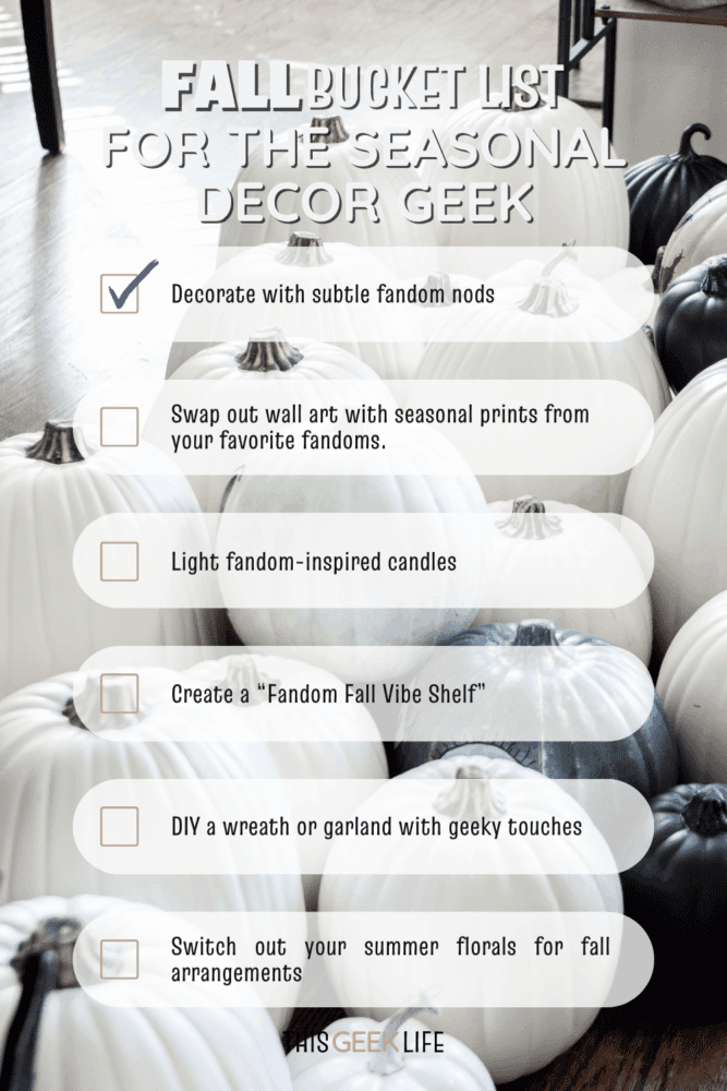 Fall Bucket List for the Seasonal Decor Geek, This Geek Life Blog