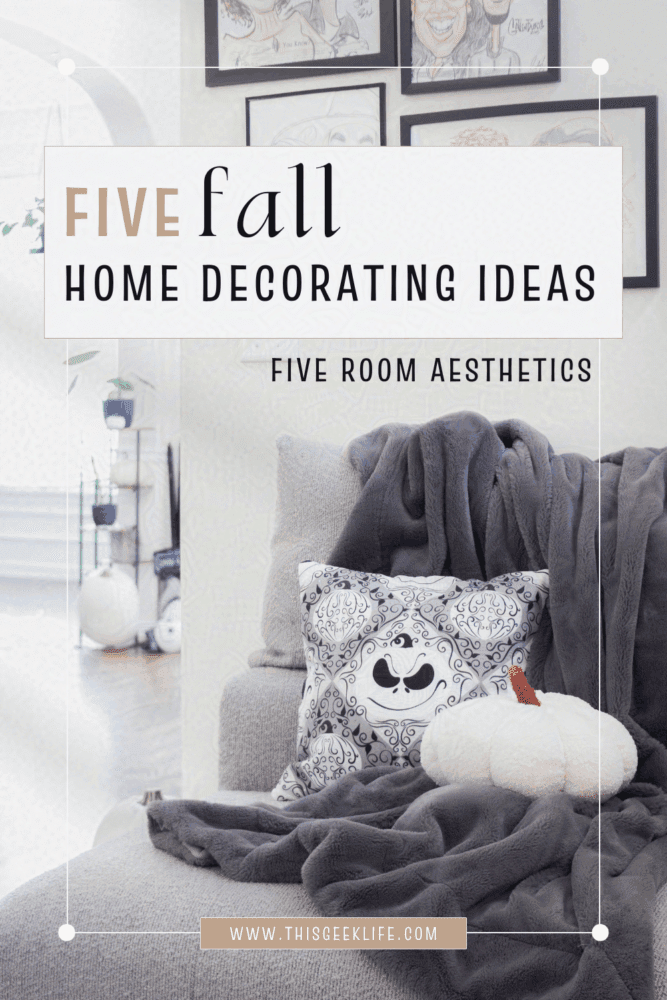 Five Fall Home Decorating Ideas Pin, This Geek Life Blog