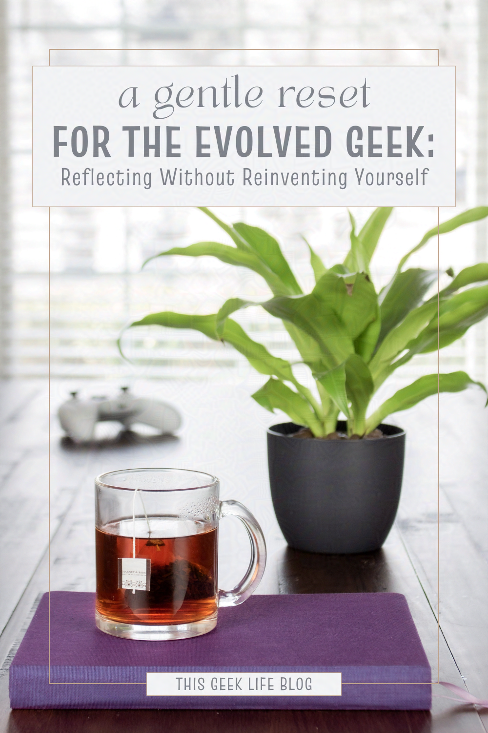 Tea and a journal for a New Years' Reset, This Geek Life Blog