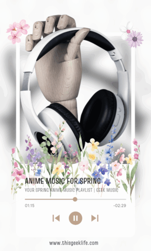 Your Spring Anime Music Playlist Anime Music for Your Spring Break Playlist, This Geek Life Blog