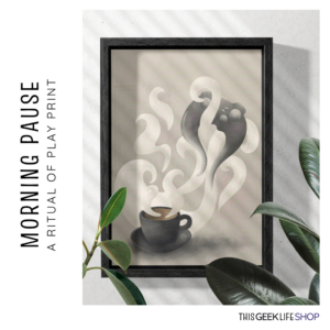 Morning Pause Wall Print Blog Ad from This Geek Life Shop